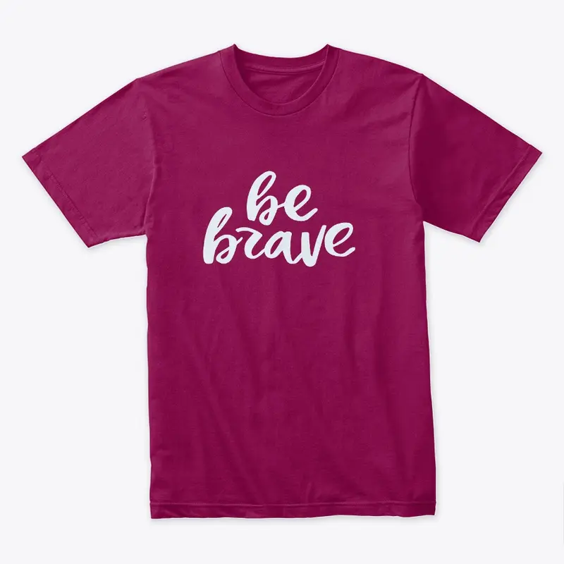 Always Be brave 